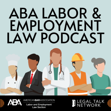 ABA Labor and Employment Law Podcast